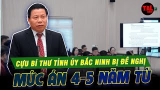 Cựu Bí thư Tỉnh ủy Bắc Ninh Nguyễn Nhân Chiến bị đề nghị mức án 45 năm tù [upl. by Nihhi]