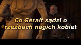 Wiedźmin 3 Co Geralt sądzi o rzeźbie gołej baby Wszystkie opcje dialogowe [upl. by Presley716]