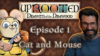 Uprooted Ep 1  Cat and Mouse  Funny DampD Mini Campaign [upl. by Zapot869]