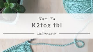 How to K2tog tbl  The Fibre Co [upl. by Kho]