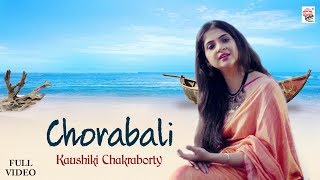 Chorabali  Kaushiki Chakraborty  Bengali Singles  Full Video [upl. by Lillie682]