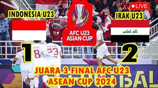 LIVE  TIMNAS INDONESIA U23 vs IRAK U23  AFC U23 JUARA 3 FINAL  TIMNASDAY WINING 8 [upl. by Bostow]