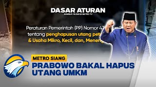 MANTAP Prabowo Bakal Hapus Utang UMKM amp Nelayan Metro Siang [upl. by Missie725]