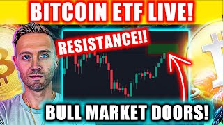 BITCOIN ETF LIVE Massive RESISTANCE At CRYPTO Bull Market Doors WARNING [upl. by Wes952]