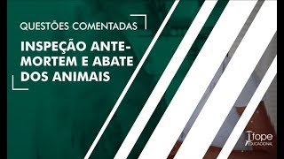 Concurso Veterinário MAPA  Questão Comentada sobre Inspeção Antemortem e Abate dos Animais [upl. by Ainud]