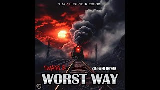 Swagg B  Worst Way Slowed Down Official Audio [upl. by Zandra]