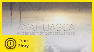 Scientific religious and anthropological perspectives on Ayahuasca  True Story Documentary Channel [upl. by Willabella]