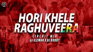 Hori Khele Raghuveera Circuit Mix  Dj Rizwan X Dj Bobby  2024 Holi Remixes [upl. by Neelie163]