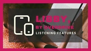 Libby by OverDrive Listening Features  Online Resources [upl. by Kroy]