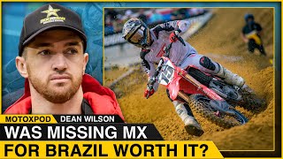 Was Missing MX for Brazil Worth It  Dean Wilson Interview [upl. by Barvick515]