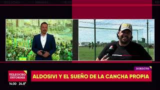 ALDOSIVI Y EL SUEÑO DE LA CANCHA PROPIA [upl. by Cromwell745]