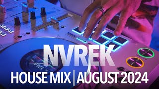 NVREK  House Mix  August 2024 [upl. by Ardnuassac111]