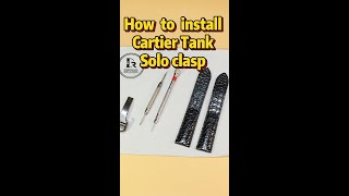 How to install Cartier Tank solo clasp  Doublefolded deployment buckle  Drwatchstrap [upl. by Maribelle]