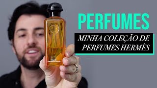 Minha Coleção de Perfumes Hermès [upl. by Yroj646]