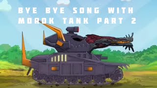 bye bye song with morok tank part 2 [upl. by Ahtelat]