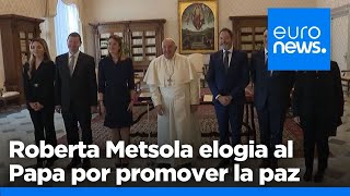 La presidenta del Parlamento Europeo Roberta Metsola elogia al Papa por promover la paz [upl. by Ahsai566]