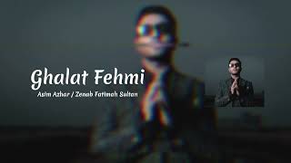 Ghalat fehmi Audio  Lyrics  Asim Azhar and Zenab Fatima sultan  Movie Superstar [upl. by Anak]