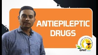 ANTIEPILEPTIC DRUGS  PHARMACOLOGY  GPAT2020  PHARMACIST  NIPER [upl. by Henigman55]