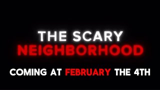 The scary Neighborhood Trailer coming soon [upl. by Donell709]