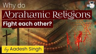 The History of Abrahamic Religions  Explained by Aadesh Singh  World History  General Studies [upl. by Ssej]