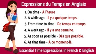 Expressions du Temps en Anglais  Essential Time Expressions in English To French [upl. by Todhunter]