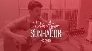 Sonhador  André e Felipe Cover  Dibs Aquino [upl. by Albertine]