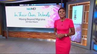 In Their Own Words  Moving Beyond Migraine Clinical Trials  WebMD [upl. by Leakcim]