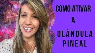 Glândula Pineal  Como Ativar  Parte 1 [upl. by Nyladnek]