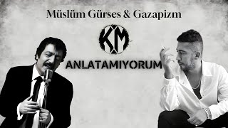 Anlatamıyorum  Müslüm Gürses ft Gazapizm MIX feat KM PRODS [upl. by Namlas794]