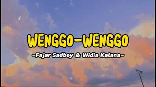 Wenggo Wenggo Lirik  Fajar Sadboy Widia Kalana [upl. by Bracci712]