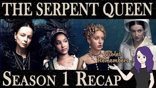 The Serpent Queen Season 1 Recap  Everything you need to know  FULL SPOILERS  All the details [upl. by Phira]