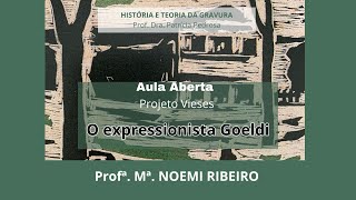 O expressionista Goeldi com Noemi Ribeiro [upl. by Naujek]