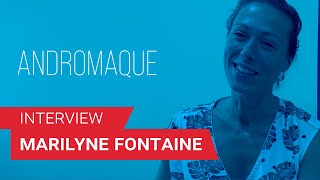 ANDROMAQUE ✶ ENTRETIEN AVEC MARILYNE FONTAINE [upl. by Leidgam]