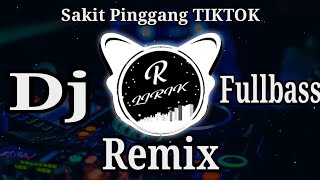 DJ Sakit Pinggang TIKTOKREMIX VIRAL 2020 [upl. by Ettennej670]