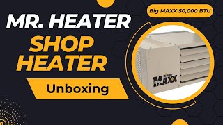 Mr Heater 50000 BTU Shop Heater Unboxing [upl. by Amsa86]