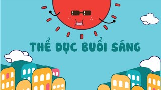 Nhạc thiếu nhi vui nhộn cho bé Tập thể dục buổi sáng [upl. by Ailev]