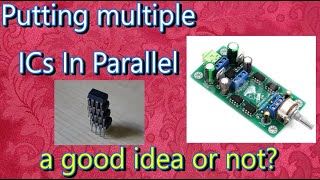 Putting multiple ICs in parallel A good idea or not [upl. by Sinnel]