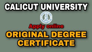 Original Degree Certificate  How to apply online  Calicut University [upl. by Cowles862]