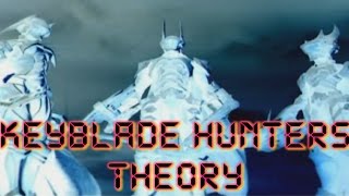 Kingdom Hearts Theory The Keyblade Hunters [upl. by Nylle249]