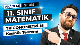 Trigonometri 15Ders  Cosinüs Teoremi  11Sınıf Konu Anlatımı  Akademi Serisi [upl. by Knarf]