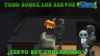 TODO SOBRE LOS SERVOS EN LOS SIMS 4  ¿SERVO BOT EMBARAZADO [upl. by Adiol980]