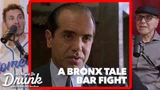 A Bronx Tale The True Story of the Famous Bar Scene  Chazz Palminteri on We Might Be Drunk [upl. by Trudie210]