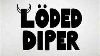 Löded Diper  Exploded Diper [upl. by Aranat]