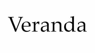 How to Pronounce Veranda [upl. by Zacharie]