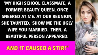 My High School Beauty Queen Ex Claims Show Me Your Ugly Wife and Youll Never Believe Who Shows [upl. by Mcclees]