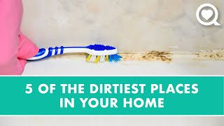 5 Of The Dirtiest Places In Your Home And How To Clean Them [upl. by Hilliary]