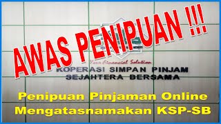 Cara Mengetahui Penipuan Pinjaman Online atas nama KSPSB [upl. by Simonsen740]