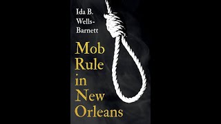 Mob Rule In New Orleans by Ida B WellsBarnett  Audiobook [upl. by Annaeerb]