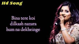 Bina Tere Koi Dilkash Nazara Hum Na Dekhenge  Shreya Ghoshal  Agar Tum Mil Jao  Sadabahar Gaane [upl. by Naujak]