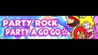 PARTY ROCK 「PARTY A GO GO☆」 [upl. by Nathan]